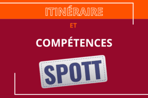 Itinéraires et compétences : Le SPOTT